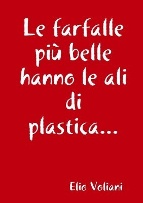 bokomslag farfalle più belle hanno le ali di plastica...