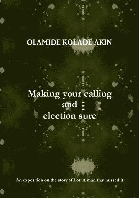 Making your calling and election sure 1