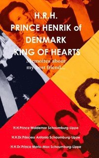 bokomslag Prince Henrik of Denmark. The King of Hearts.