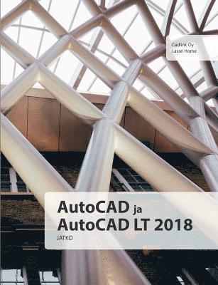 AutoCAD ja AutoCAD LT 2018 jatko 1