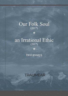 Traumear - Our Folk Soul and An Irrational Ethic, Häftad
