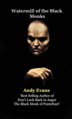 Andy Evans - Watermill of the Black Monks, Häftad