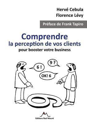 bokomslag Comprendre la perception de vos clients pour booster votre business