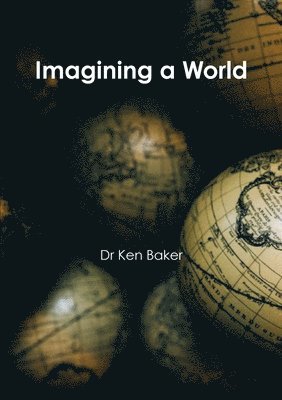 Ken Baker, Dr Ken Baker - Imagining a World, Häftad