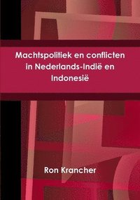 bokomslag Machtspolitiek en conflicten in Nederlands-Indi en Indonesi