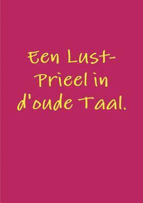 Een Lust-Prieel in d'oude Taal. 1