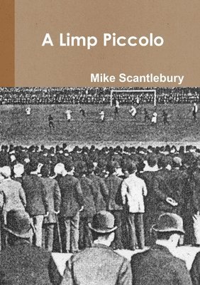 Mike Scantlebury - Limp Piccolo, Häftad