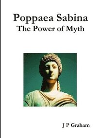 bokomslag Poppaea Sabina-The Power of Myth