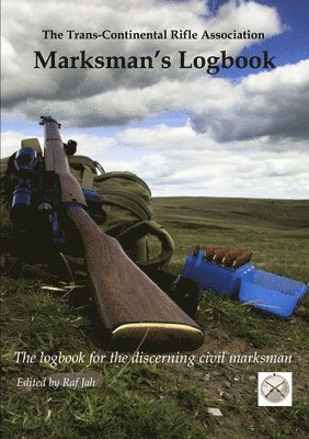 The Trans Continental Rifle Association - Marksman's Logbook, Häftad
