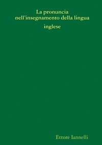 bokomslag La pronuncia nell'insegnamento della lingua inglese