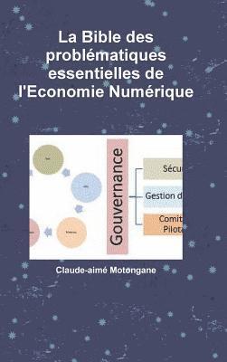 bokomslag La Bible des problmatiques essentielles de l'Economie Numrique