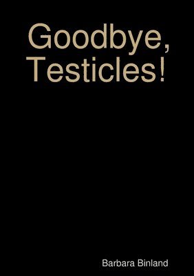 Goodbye, Testicles! 1