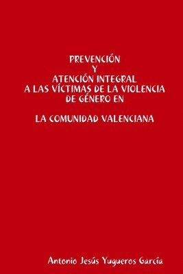 bokomslag Prevencin y Atencin integral a las vctimas de la Violencia de Gnero en la Comunidad Valenciana