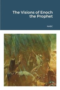 bokomslag The Visions of Enoch the Prophet