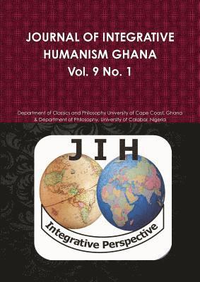 bokomslag JOURNAL OF INTEGRATIVE HUMANISM GHANA Vol 9. No 1.