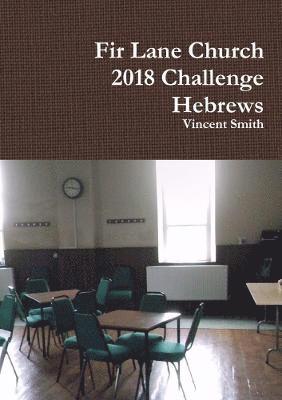 Fir Lane Church 2018 Challenge - Hebrews 1