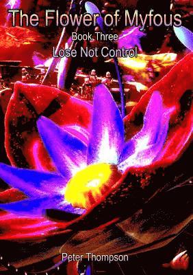 The Flower of MyFous 3 - Lose Not Control 1