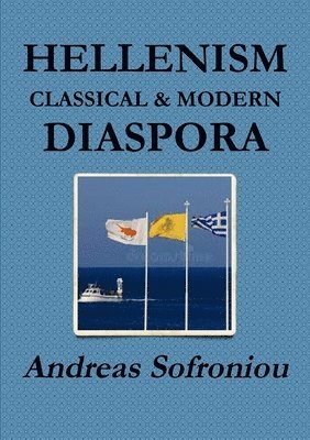 Andreas Sofroniou - Hellenism Classical & Modern Diaspora, Häftad