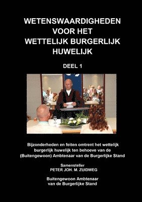 Peter Joh M Zuidweg - Wetenswaardigheden voor het wettelijk burgerlijk huwelijk - deel 1, Häftad