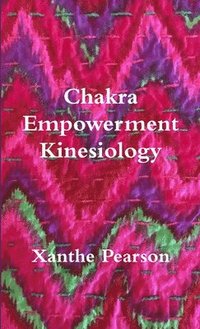 bokomslag Chakra Empowerment Kinesiology