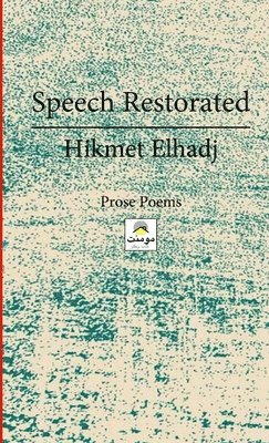 Hikmet Elhadj, حكمت الحاج, &#1 &#1575;&#1604;&#1581;&#1575;&#1580;, ¿¿¿¿ ¿¿¿¿¿ - Speech Restorated - الكلام المستعاد, Häftad