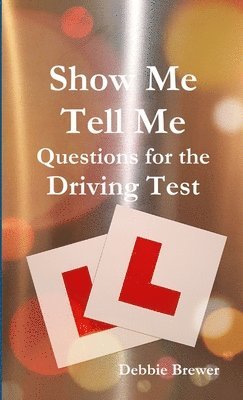 Show Me Tell Me Questions for the Driving Test 1