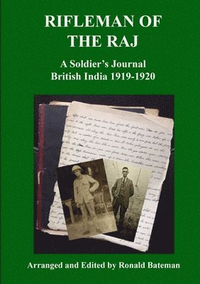 Rifleman of the Raj A Soldier's Journal British India 1919-1920 1