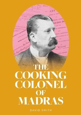 David Smith - Cooking Colonel of Madras, Häftad