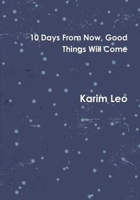 bokomslag 10 Days From Now, Good Things Will Come