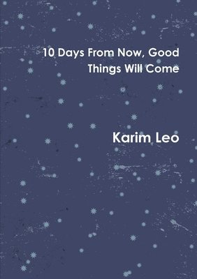 10 Days From Now, Good Things Will Come 1