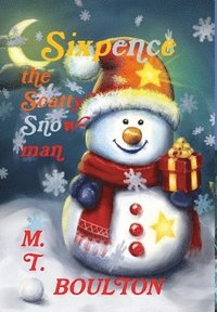 bokomslag Sixpence the Scatty Snowman Hardback