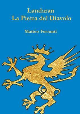 Matteo Ferranti - Landaran - La Pietra del Diavolo, Häftad