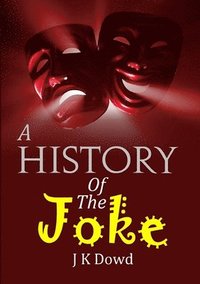 bokomslag A History Of The Joke