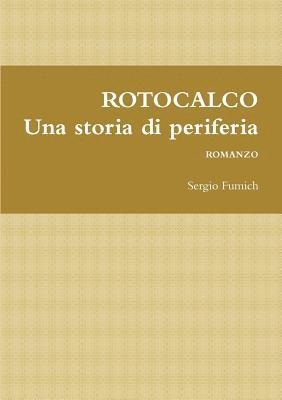 ROTOCALCO. Una storia di periferia 1