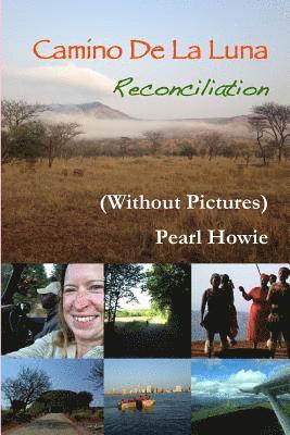 Camino De La Luna - Reconciliation (Without Pictures)