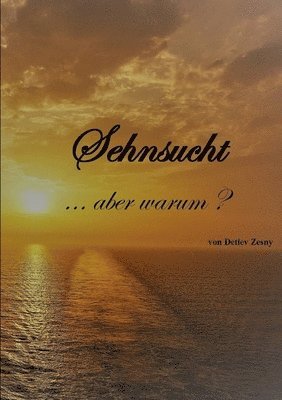 bokomslag Sehnsucht . . .aber warum?