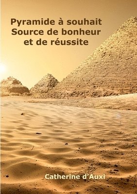 bokomslag Pyramide  souhait Source de bonheur et de russite