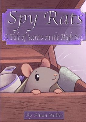 Rhian Waller - Spy Rats: A Tale of Secrets on the High Seas, Häftad