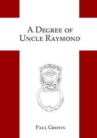 bokomslag A Degree of Uncle Raymond