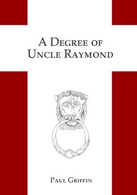 Paul Griffin - Degree of Uncle Raymond, Häftad