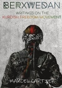 bokomslag Berxwedan: Writings on the Kurdish Freedom Movement