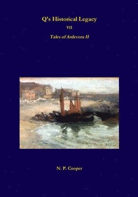 Q's Historical Legacy - 7 - Tales of Ardevora II 1