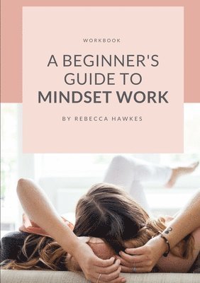 Rebecca Hawkes - Beginner's Guide to Mindset Work, Häftad