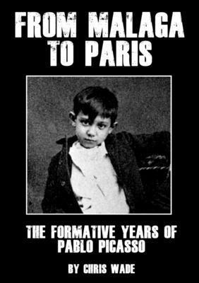 From Malaga to Paris: The Formative Years of Pablo Picasso