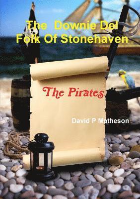 The Downie Del Folk of Stonehaven. The Pirates 1