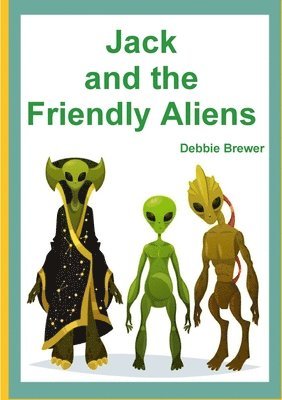 Jack and the Friendly Aliens 1