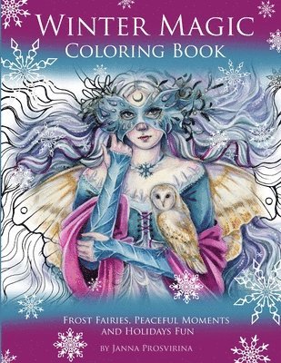 Winter Magic Coloring Book: Frost Fairies, Peaceful Moments and Holidays Fun