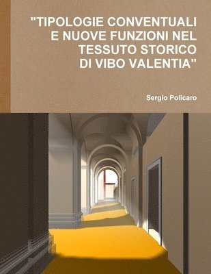 bokomslag 'Tipologie Conventuali E Nuove Funzioni Nel Tessuto Storico Di Vibo Valentia'.