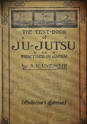 THE TEXT-BOOK of JU-JUTSU as practised in Japan (Collector's Edition) 1