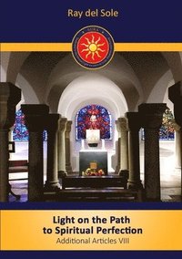 bokomslag Light on the path to spiritual perfection - Additional Articles VIII